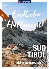 Libro escursionistico n. 3515. Endlich Hüttenzeit Südtirol. 44 Hüttentouren libro