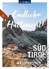 Libro escursionistico n. 3515. Endlich Hüttenzeit Südtirol. 44 Hüttentouren libro