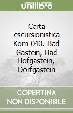Carta escursionistica Kom 040. Bad Gastein, Bad Hofgastein, Dorfgastein libro