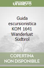 Guida escursionistica KOM 1641 Wanderlust Südtirol libro