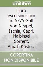 Libro escursionistico n. 5775 Golf von Neapel, Ischia, Capri, Halbinsel Sorrent, Amalfi-Küste und Cilento libro