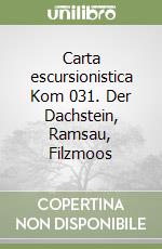Carta escursionistica Kom 031. Der Dachstein, Ramsau, Filzmoos libro