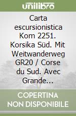 Carta escursionistica Kom 2251. Korsika Süd. Mit Weitwanderweg GR20 / Corse du Sud. Avec Grande Randonnée GR20 libro