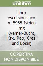 Libro escursionistico n. 5968 Istrien mit Kvarner-Bucht, Krk, Rab, Cres und Losinj libro
