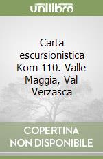 Carta escursionistica Kom 110. Valle Maggia, Val Verzasca