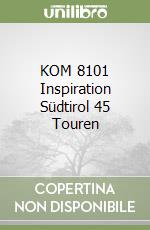 KOM 8101 Inspiration Südtirol 45 Touren libro