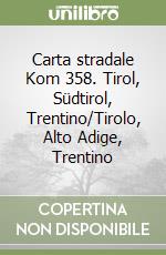 Carta stradale Kom 358. Tirol, Südtirol, Trentino/Tirolo, Alto Adige, Trentino libro