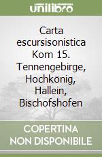 Carta escursisonistica Kom 15. Tennengebirge, Hochkönig, Hallein, Bischofshofen libro