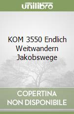 KOM 3550 Endlich Weitwandern Jakobswege