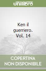 Ken il guerriero. Vol. 14 libro