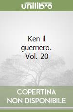 Ken il guerriero. Vol. 20 libro