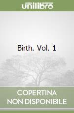 Birth. Vol. 1 libro