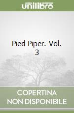 Pied Piper. Vol. 3