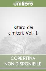 Kitaro dei cimiteri. Vol. 1 libro