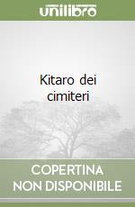 Kitaro dei cimiteri libro