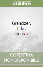 Grendizer. Ediz. integrale libro