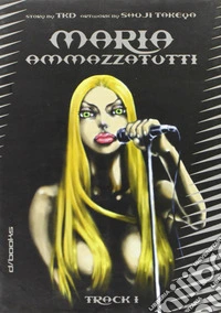 Maria Ammazzatutti. Vol. 1 libro