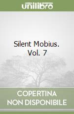 Silent Mobius. Vol. 7