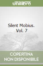 Silent Mobius. Vol. 7 libro