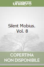 Silent Mobius. Vol. 8