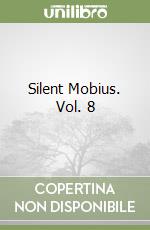 Silent Mobius. Vol. 8 libro