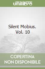 Silent Mobius. Vol. 10 libro