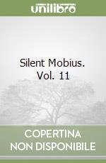 Silent Mobius. Vol. 11