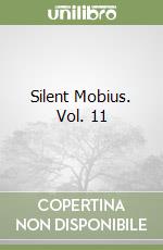 Silent Mobius. Vol. 11 libro