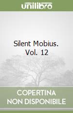 Silent Mobius. Vol. 12