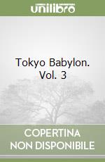 Tokyo Babylon. Vol. 3