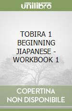 TOBIRA 1 BEGINNING JIAPANESE - WORKBOOK 1 libro