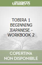 TOBIRA 1 BEGINNING JIAPANESE - WORKBOOK 2