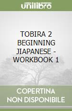 TOBIRA 2 BEGINNING JIAPANESE - WORKBOOK 1 libro