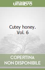 Cutey honey. Vol. 6 libro