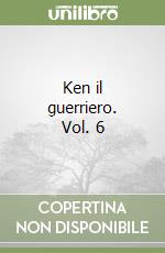 Ken il guerriero. Vol. 6 libro