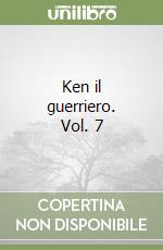 Ken il guerriero. Vol. 7 libro