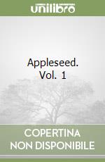 Appleseed. Vol. 1 libro