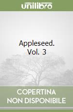 Appleseed. Vol. 3 libro