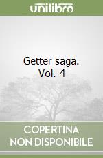 Getter saga. Vol. 4 libro
