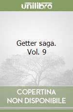 Getter saga. Vol. 9 libro