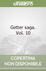 Getter saga. Vol. 10