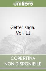 Getter saga. Vol. 11 libro