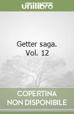 Getter saga. Vol. 12 libro