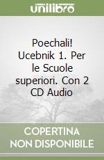 Poechali! Ucebnik 1. Per le Scuole superiori. Con 2 CD Audio libro