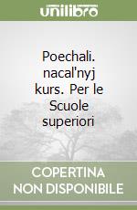 Poechali. nacal'nyj kurs. Per le Scuole superiori libro