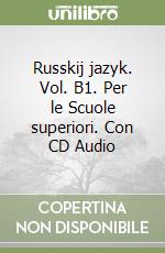 Russkij jazyk. Vol. B1. Per le Scuole superiori. Con CD Audio libro