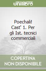 Poechali! Cast' 1. Per gli Ist. tecnici commerciali libro