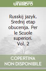 Russkij jazyk. Srednij etap obucenija. Per le Scuole superiori. Vol. 2 libro