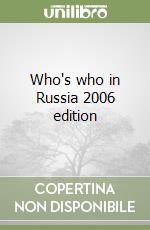 Who's who in Russia 2006 edition libro