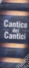 Il Cantico dei cantici libro